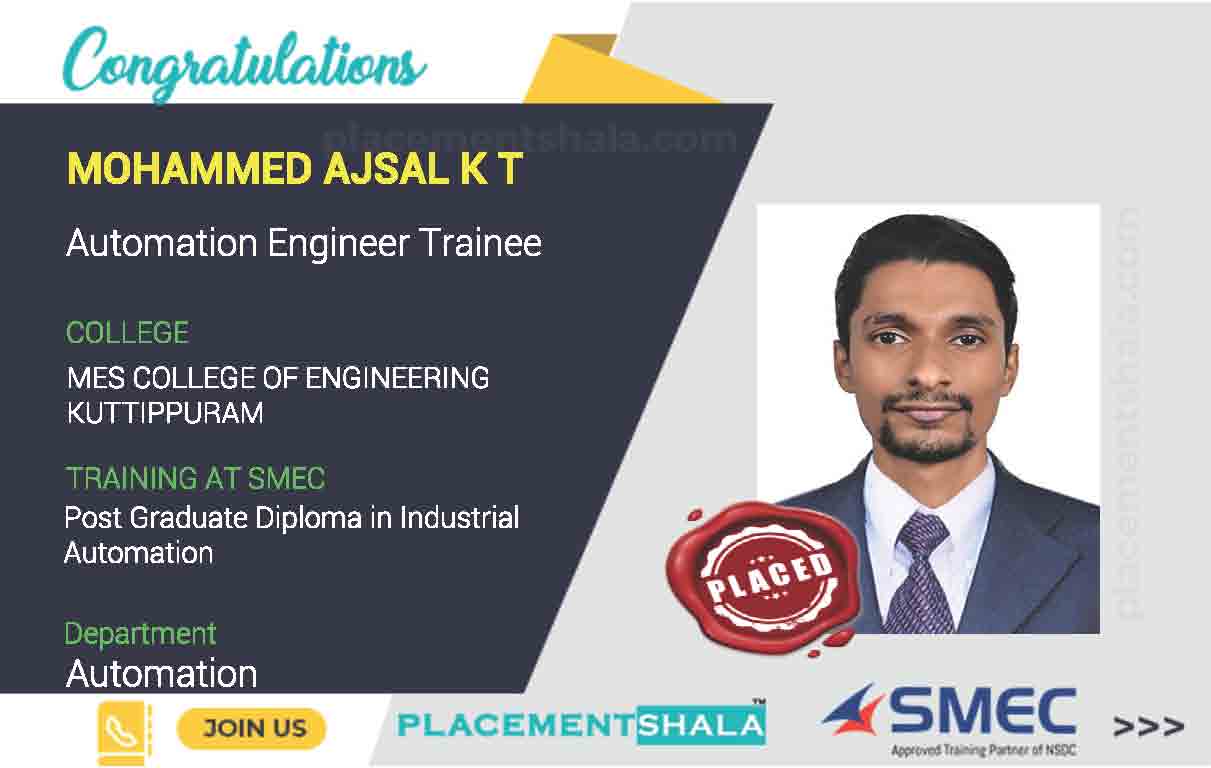 Mohammed Ajsal K T successfully placed as Automation Engineer Trainee by smeclabs