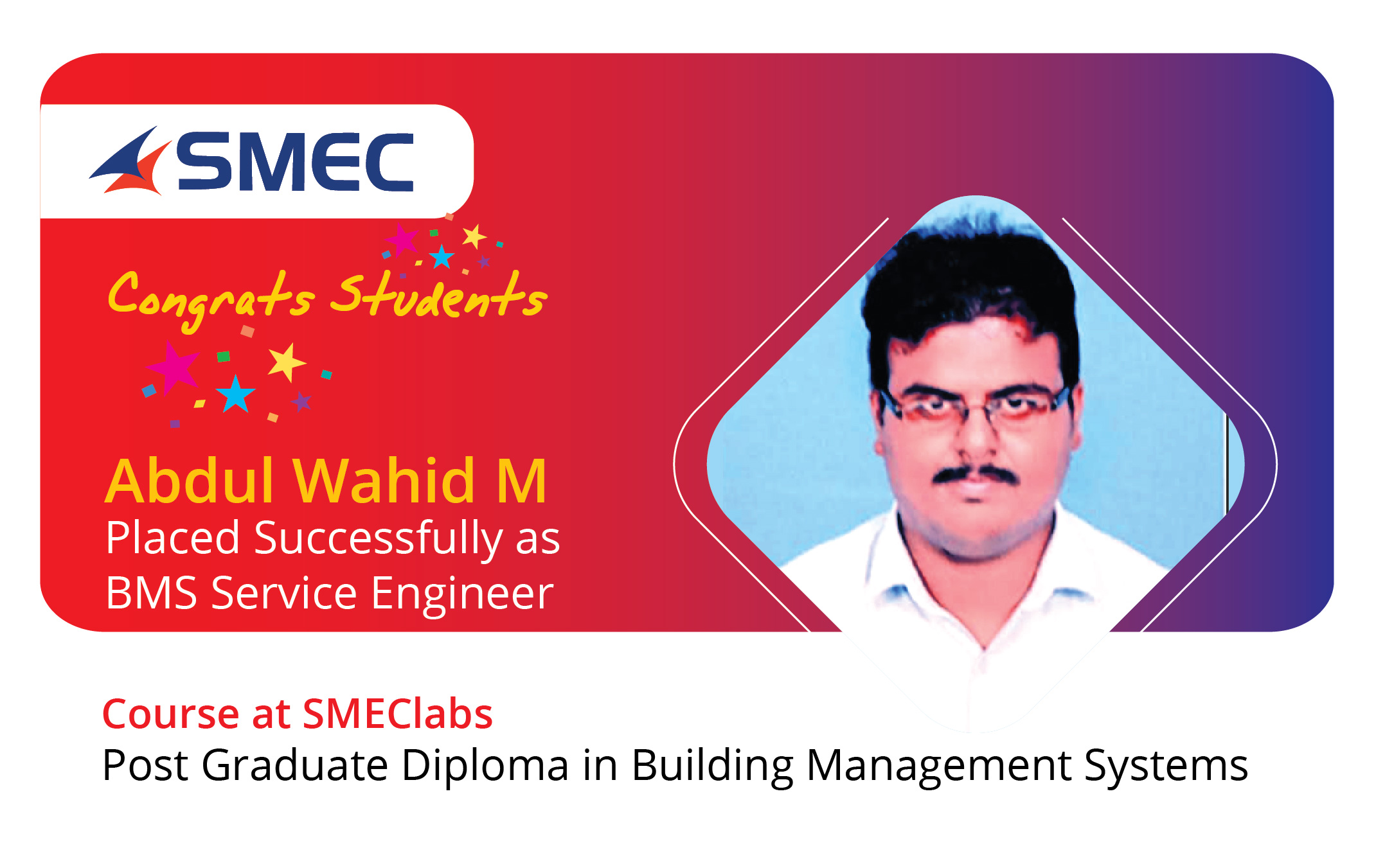 Abdul Wahid M placed successfully as BMS Service Engineer Congrats Abdul Wahid M To Join our Building Management systems please Click : https://www.smeclabs.com/bms-course/